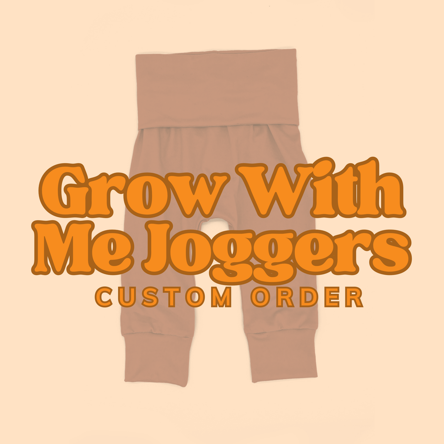 Grow With Me Joggers - Custom Order